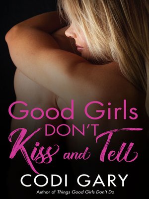 cover image of Good Girls Don't Kiss and Tell